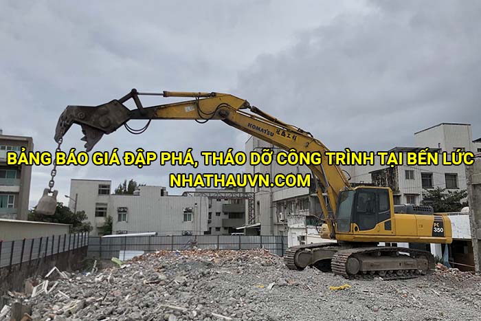 Bảng báo giá đập phá, tháo dỡ công trình tại Bến Lức