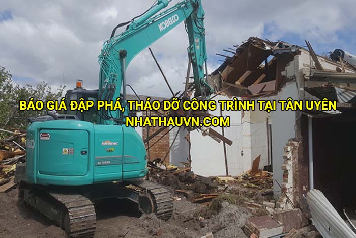 Báo giá đập phá, tháo dỡ công trình tại Tân Uyên