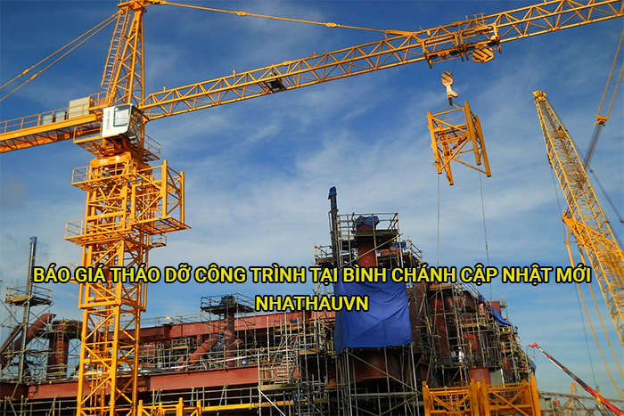 Báo giá tháo dỡ công trình tại Bình Chánh cập nhật mới 