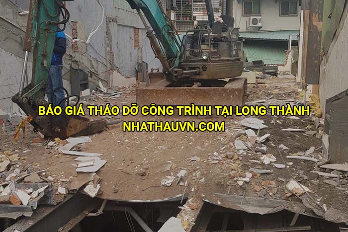 Báo giá tháo dỡ công trình tại Long Thành