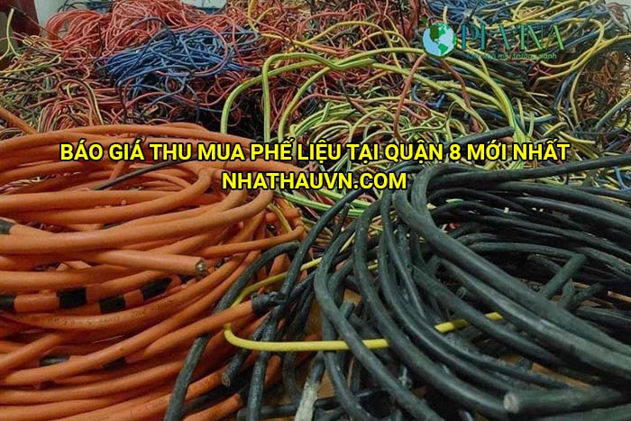 Báo giá thu mua phế liệu tại Quận 8 mới nhất