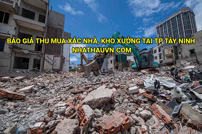 Báo giá thu mua xác nhà, kho xưởng tại TP Tây Ninh