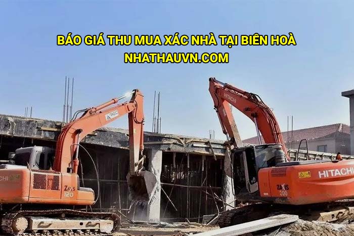Báo giá thu mua xác nhà tại Biên Hoà cập nhật mới