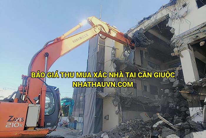 Báo giá thu mua xác nhà tại Cần Giuộc