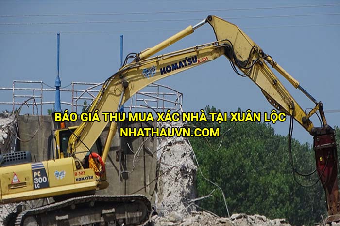 Báo giá thu mua xác nhà tại Xuân Lộc