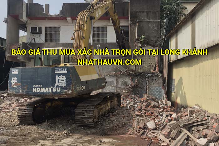 Báo giá thu mua xác nhà trọn gói tại Long Khánh