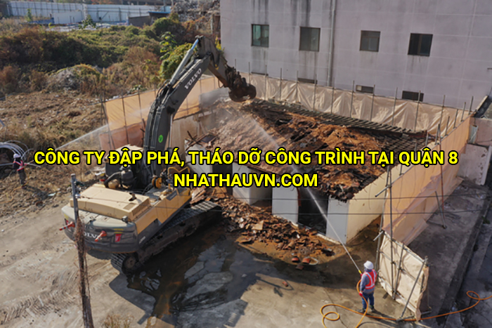 Công ty đập phá, tháo dỡ công trình tại Quận 8