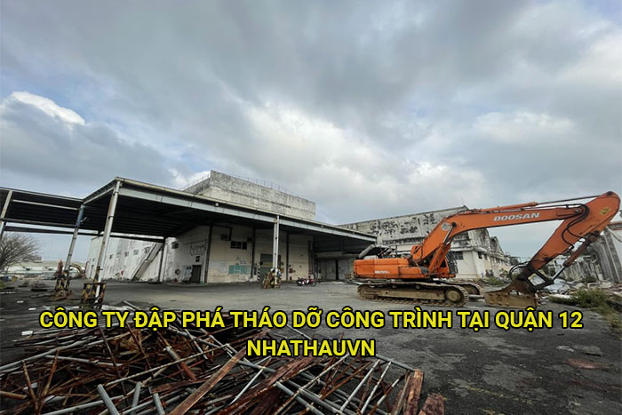 Công ty đập phá tháo dỡ công trình tại Quận 12