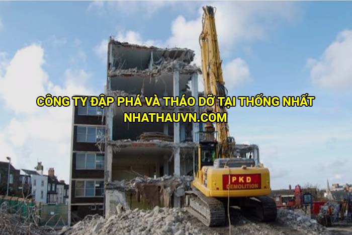 Công ty đập phá và tháo dỡ tại Thống Nhất