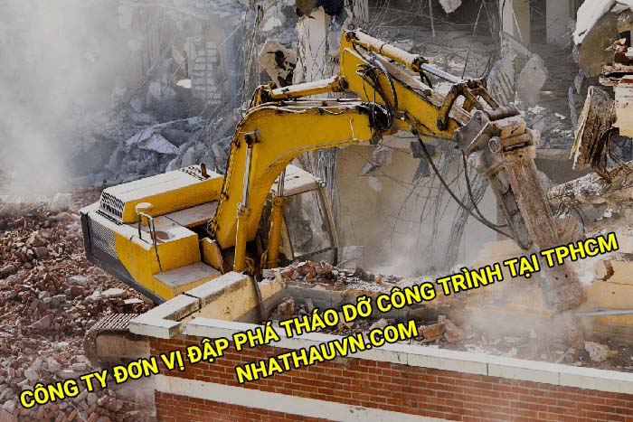 Công ty đơn vị đập phá tháo dỡ công trình tại Tphcm