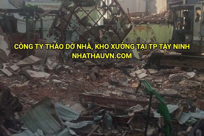 Công ty tháo dỡ nhà, kho xưởng tại TP Tây Ninh