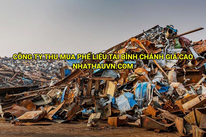 Công ty thu mua phế liệu tại Bình Chánh giá cao
