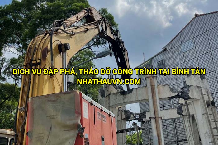 Dịch vụ đập phá, tháo dỡ công trình tại Bình Tân