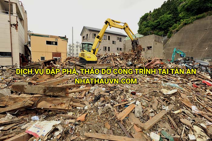 Dịch vụ đập phá, tháo dỡ công trình tại Tân An