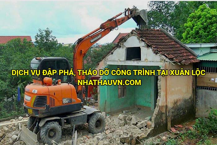 Dịch vụ đập phá, tháo dỡ công trình tại Xuân Lộc