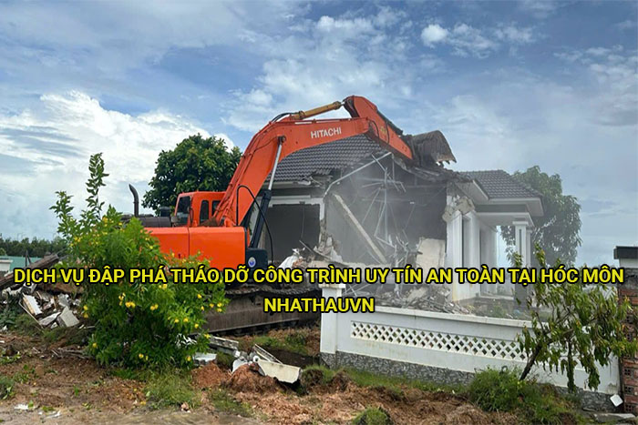Dịch vụ đập phá tháo dỡ công trình uy tín an toàn tại Hóc Môn