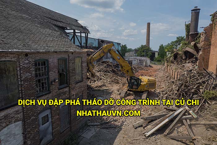 Dịch vụ đập phá tháo dỡ công trình uy tín tại Củ Chi