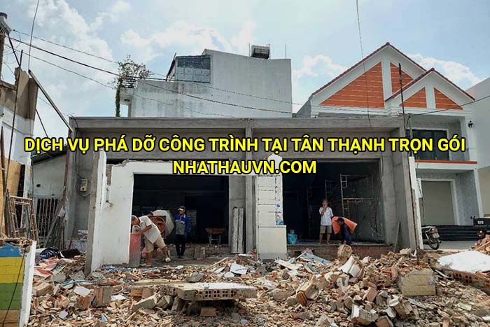 Dịch vụ phá dỡ công trình tại Tân Thạnh trọn gói