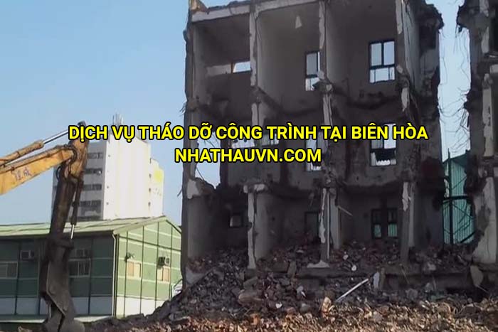 Dịch vụ tháo dỡ công trình tại Biên Hòa