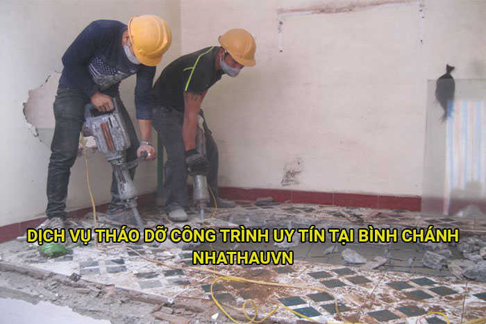 Dịch vụ tháo dỡ công trình uy tín tại Bình Chánh