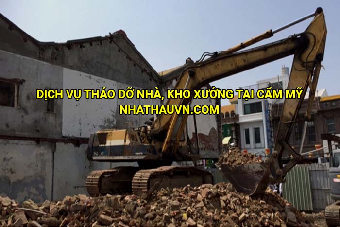 Dịch vụ tháo dỡ nhà, kho xưởng tại Cẩm Mỹ