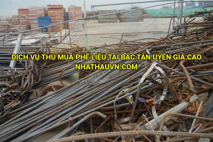 Dịch vụ thu mua phế liệu tại Bắc Tân Uyên giá cao
