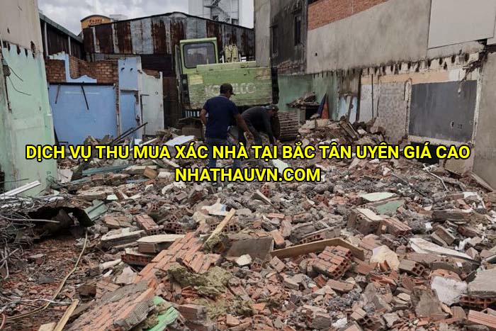 Dịch vụ thu mua xác nhà tại Bắc Tân Uyên giá cao