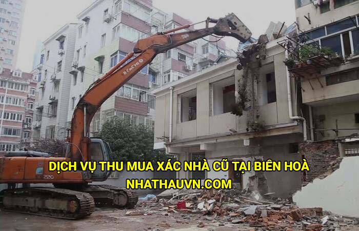 Dịch vụ thu mua xác nhà cũ giá cao tại Biên Hoà