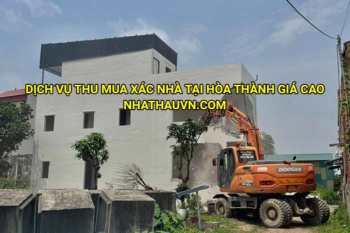 Dịch vụ thu mua xác nhà tại Hòa Thành giá cao