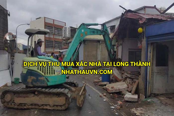 Dịch vụ thu mua xác nhà tại Long Thành