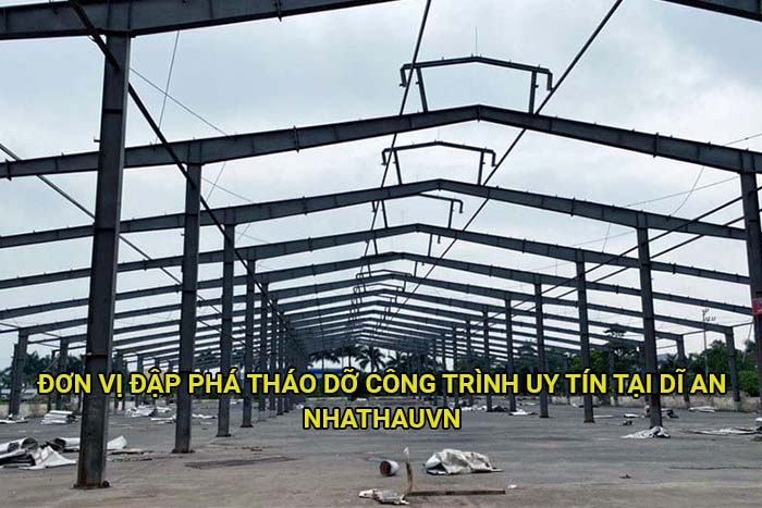 Đơn vị đập phá tháo dỡ công trình uy tín tại Dĩ An