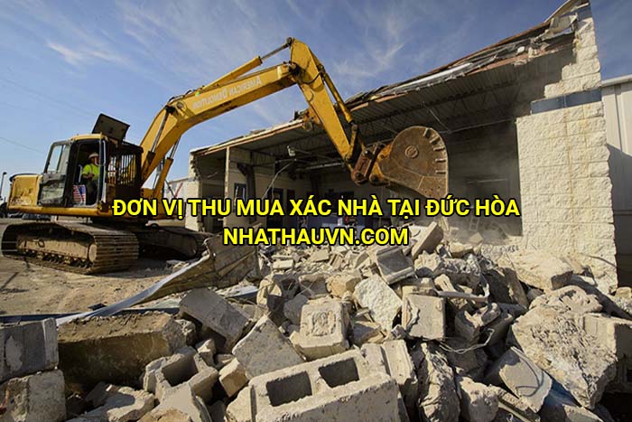 Đơn vị thu mua xác nhà tại Đức Hòa