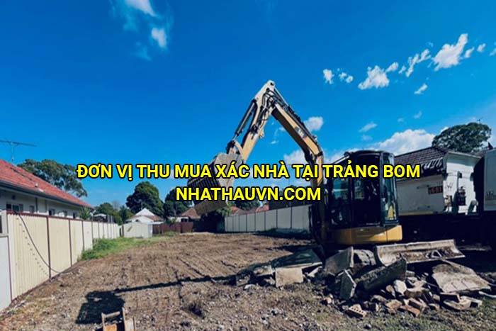 Đơn vị thu mua xác nhà tại Trảng Bom