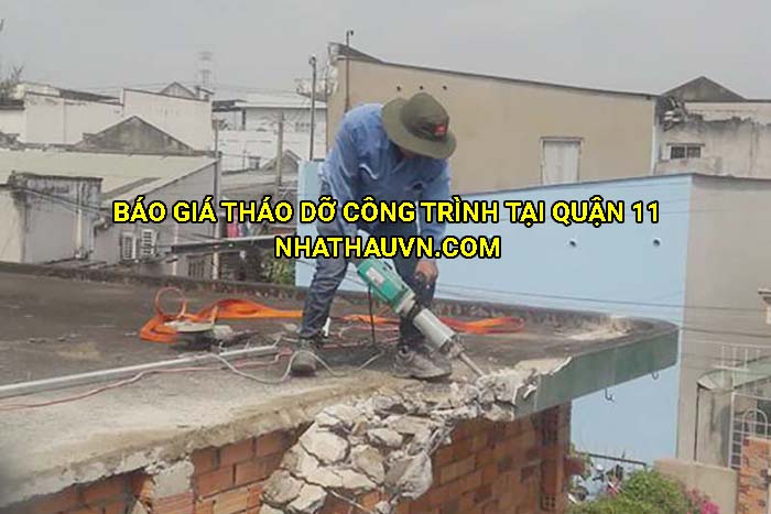 Báo giá tháo dỡ công trình tại Quận 11