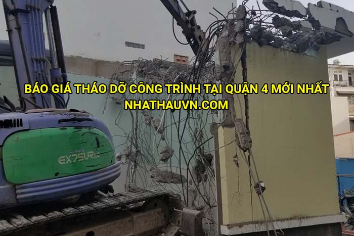 Báo giá tháo dỡ công trình tại Quận 4 mới nhất