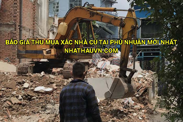 Báo giá thu mua xác nhà cũ tại Phú Nhuận mới nhất