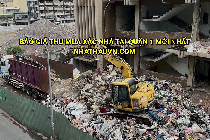 Báo giá thu mua xác nhà tại Quận 1 mới nhất