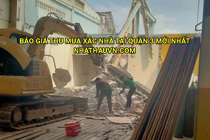 Báo giá thu mua xác nhà tại Quận 3 mới nhất