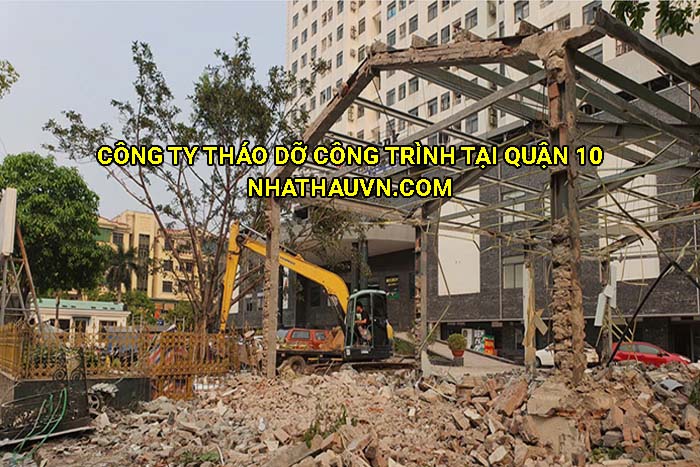 Công ty tháo dỡ công trình tại Quận 10