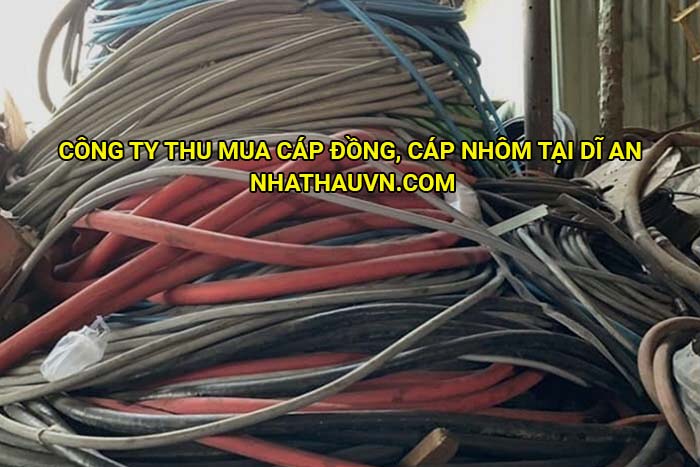 Công ty thu mua cáp đồng, cáp nhôm tại Dĩ An 