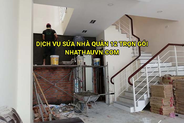 Dịch vụ sửa nhà Quận 12 trọn gói