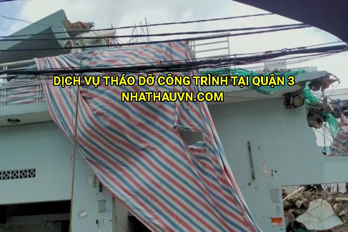 Dịch vụ tháo dỡ công trình tại Quận 3
