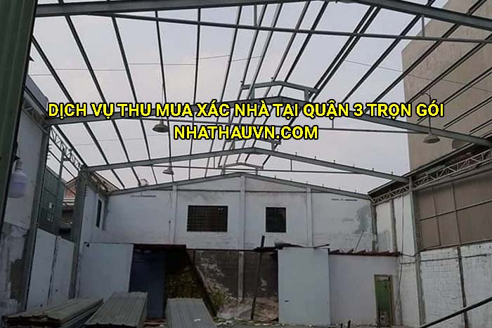 Dịch vụ thu mua xác nhà tại Quận 3 trọn gói