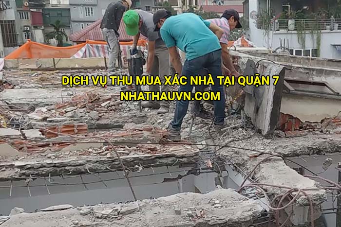 Dịch vụ thu mua xác nhà tại Quận 7