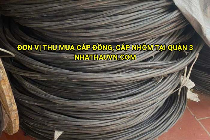 Đơn vị thu mua cáp đồng, cáp nhôm tại Quận 3