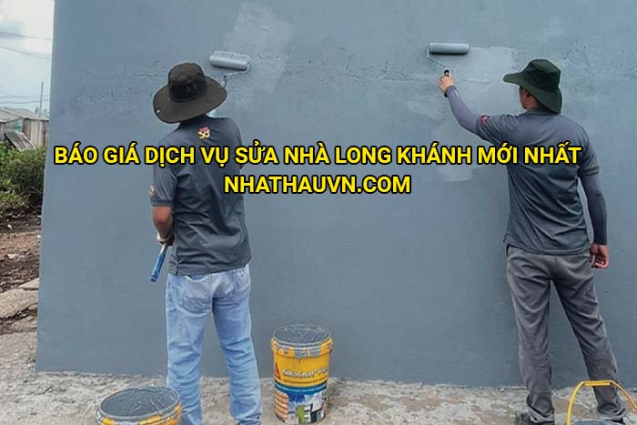 Báo giá dịch vụ sửa nhà Long Khánh mới nhất