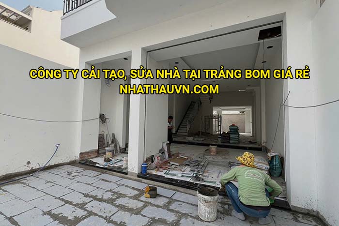 Công ty cải tạo, sửa nhà tại Trảng Bom giá rẻ