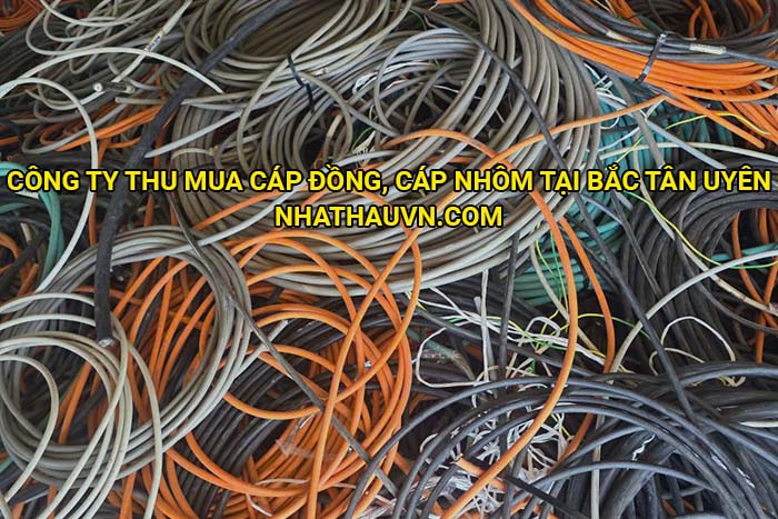 Công ty thu mua cáp đồng, cáp nhôm tại Bắc Tân Uyên