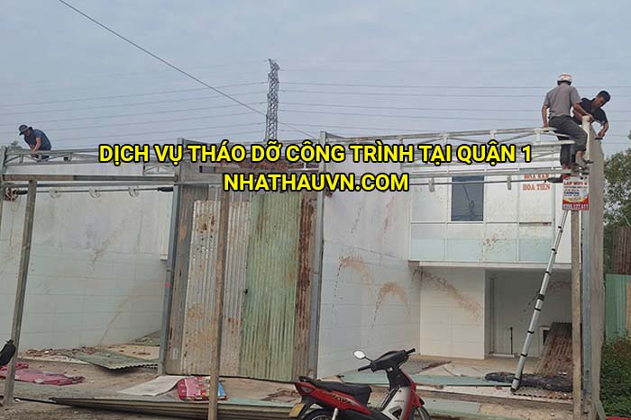 Dịch vụ tháo dỡ công trình tại Quận 1
