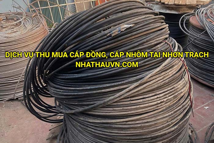 Dịch vụ thu mua cáp đồng, cáp nhôm tại Nhơn Trạch